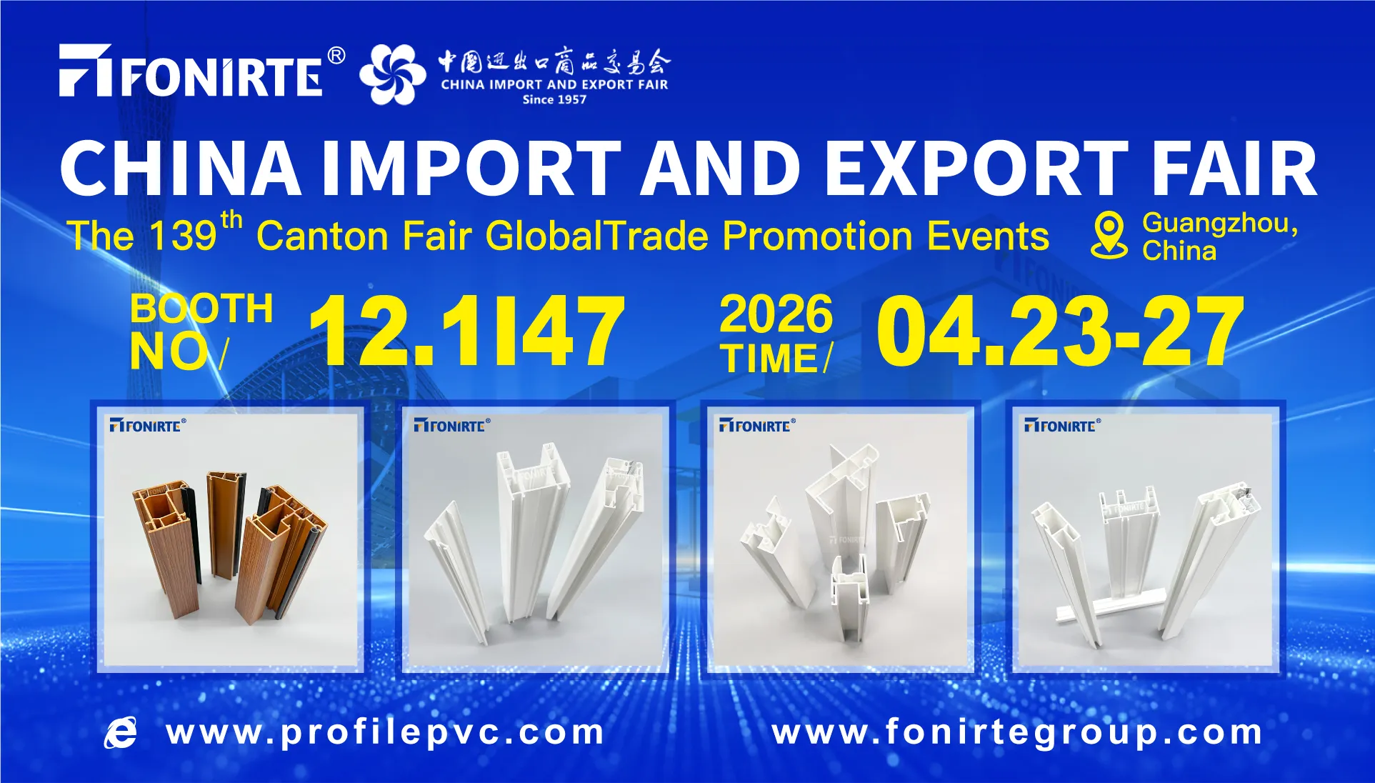 Join FONIRTE at the 139th Canton Fair: Leading Innovation in PVC & Aluminum Profiles